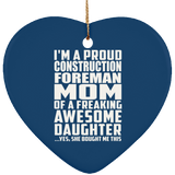 Proud Construction Foreman Mom Of Awesome Daughter - Heart Ornament