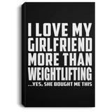 I Love My Girlfriend More Than Weightlifting - Canvas Portrait