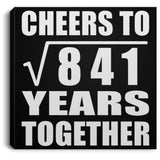 29th Anniversary Cheers To Square Root of 841 Years Together - Canvas Square