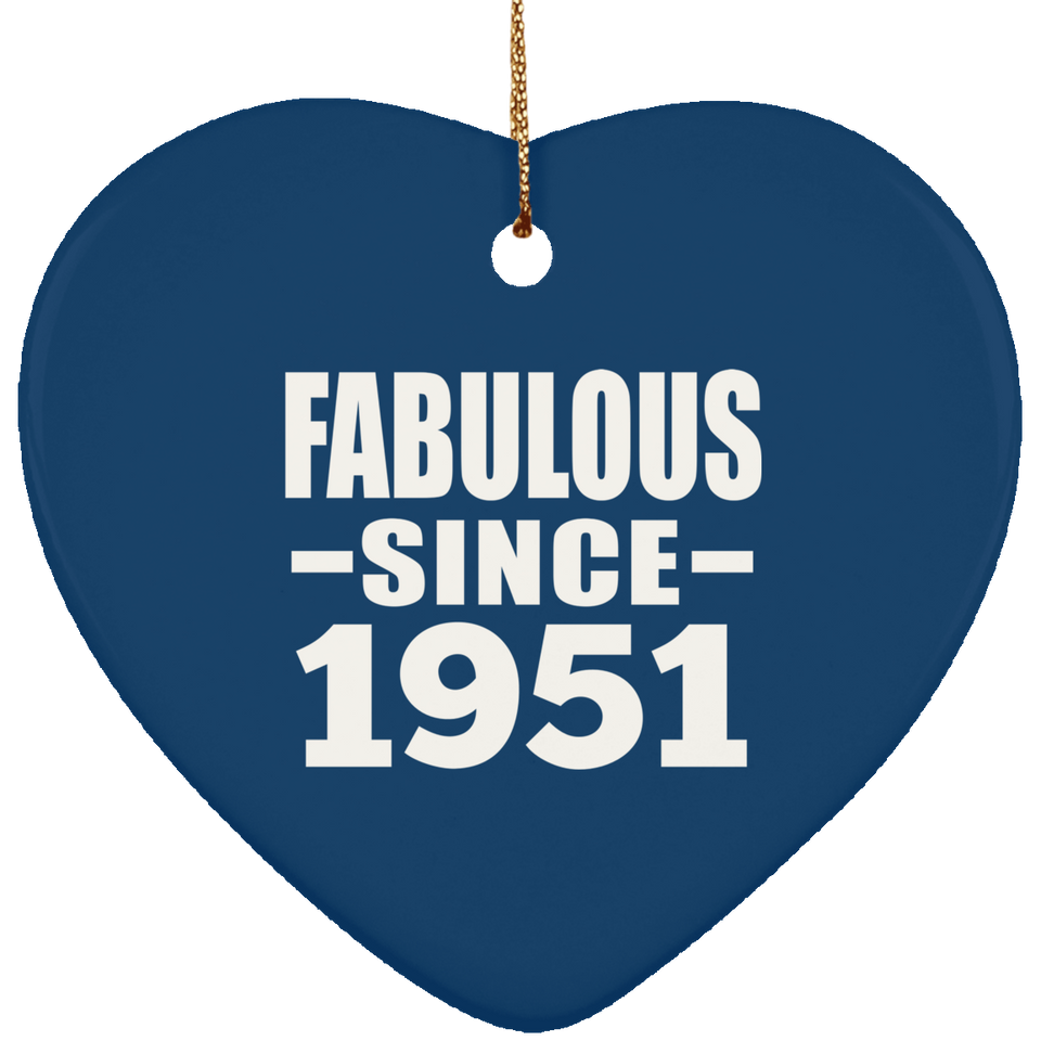 73rd Birthday Fabulous Since 1951 - Heart Ornament