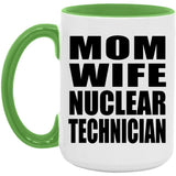 Mom Wife Nuclear Technician - 15oz Accent Mug Green