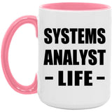 Systems Analyst Life - 15oz Accent Mug Pink