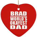 Brad World's Okayest Dad - Heart Ornament
