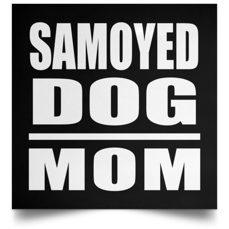 Samoyed Dog Mom - Poster Square