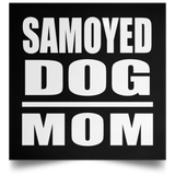 Samoyed Dog Mom - Poster Square