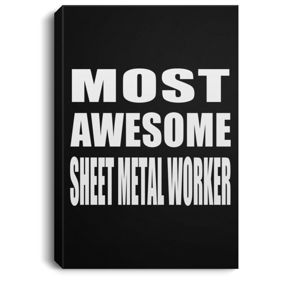 Most Awesome Sheet Metal Worker - Canvas Portrait