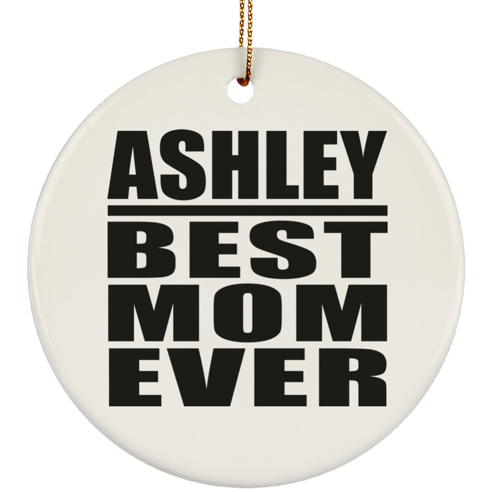 Ashley Best Mom Ever - Circle Ornament