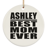 Ashley Best Mom Ever - Circle Ornament