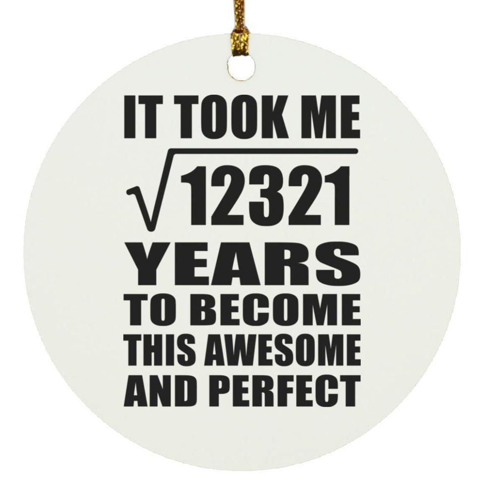 111th Birthday Took Square Root of 12321 Years To Awesome - Circle Ornament