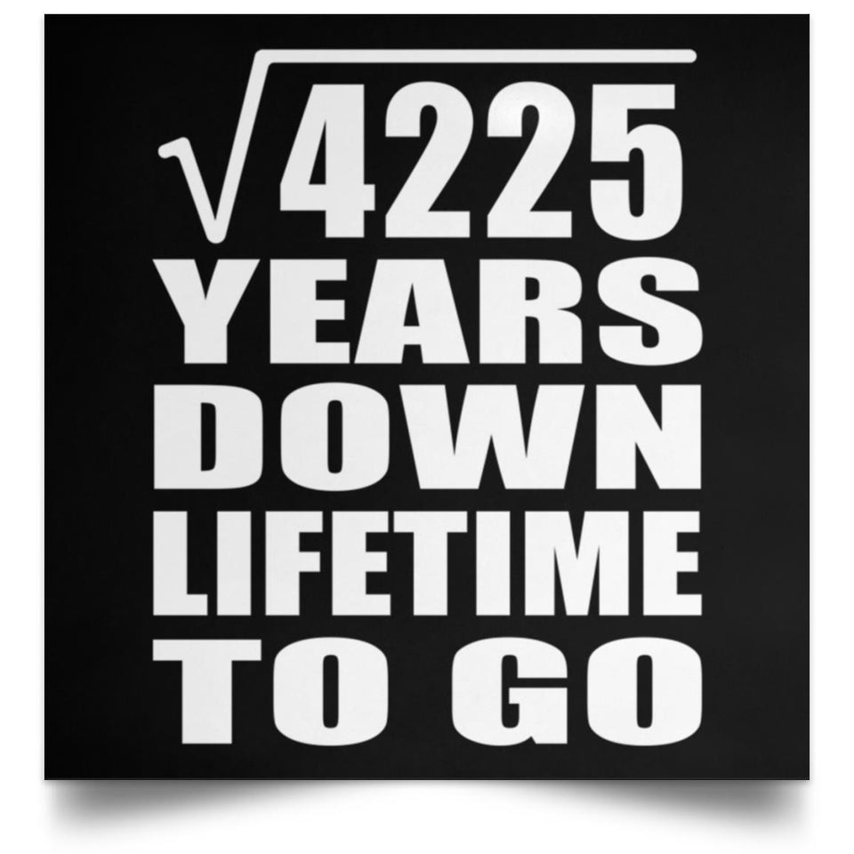 65th Anniversary Square Root of 4225 Years Lifetime To Go - Poster Square