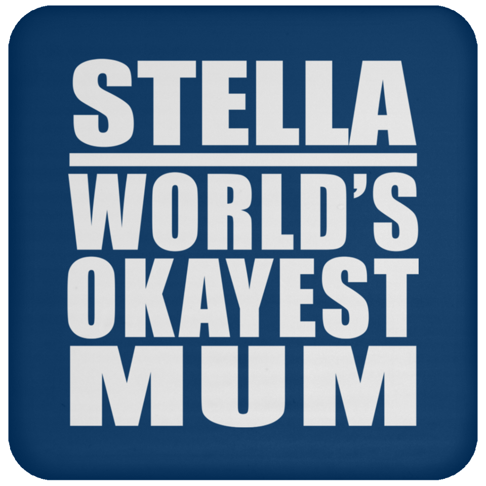Stella World's Okayest Mum - Drink Coaster