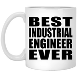 Best Industrial Engineer Ever - 11 Oz Coffee Mug