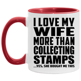 I Love My Wife More Than Collecting Stamps - 11oz Accent Mug Red