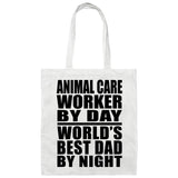Animal Care Worker By Day World's Best Dad By Night - Tote Bag White