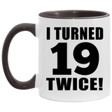 38th Birthday I Turned 19 Twice - 11oz Accent Mug Black