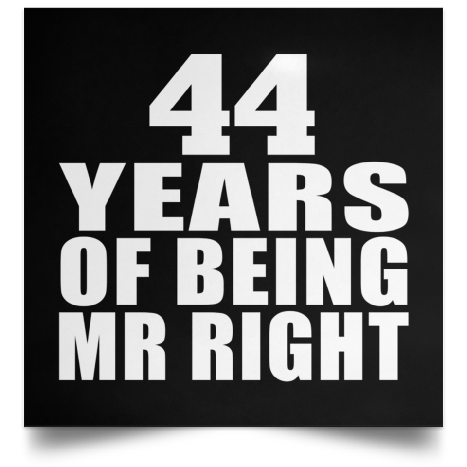 44th Anniversary 44 Years Of Being Mr Right - Poster Square