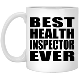 Best Health Inspector Ever - 11 Oz Coffee Mug