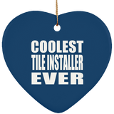 Coolest Tile Installer Ever - Heart Ornament