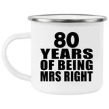 80th Anniversary 80 Years Of Being Mrs Right - 12oz Camping Mug