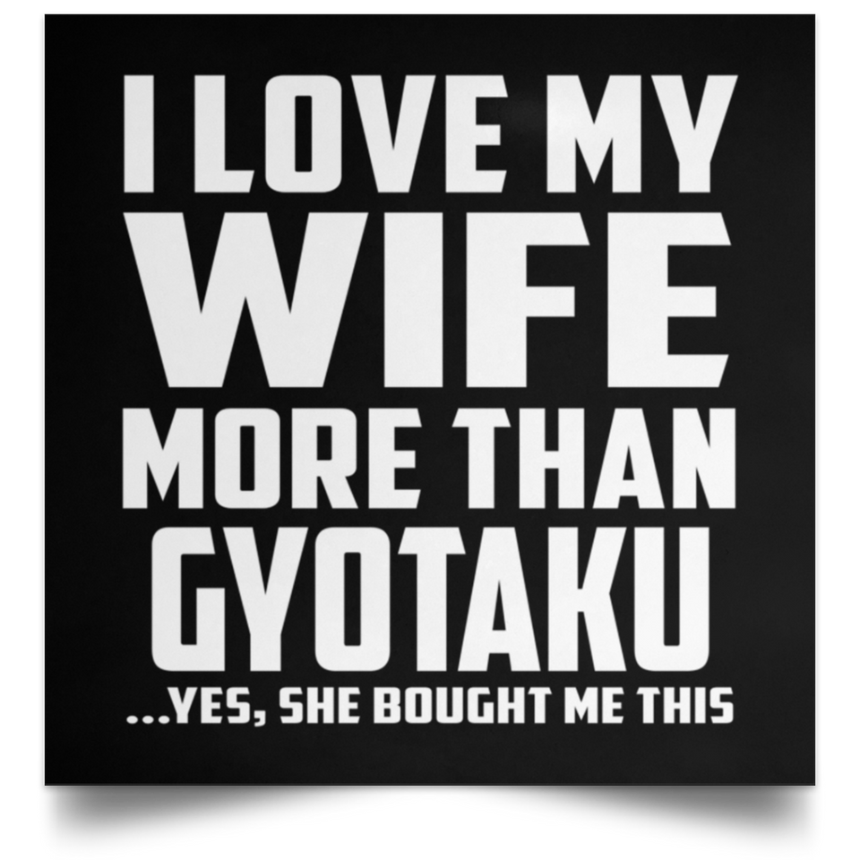 I Love My Wife More Than Gyotaku - Poster Square
