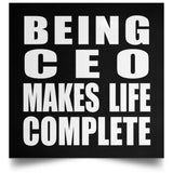Being CEO Makes Life Complete - Poster Square