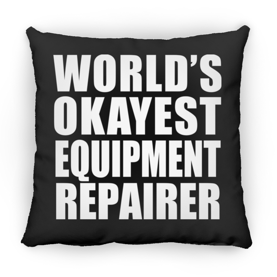 World's Okayest Equipment Repairer - Throw Pillow Black