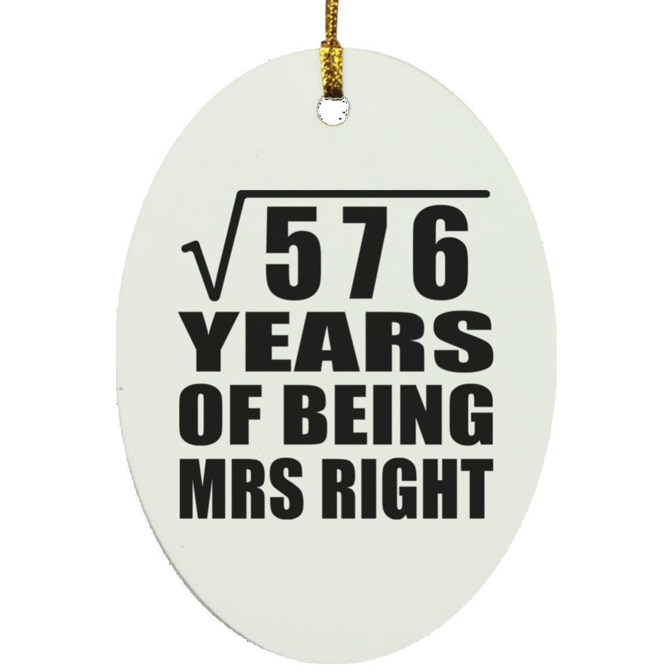 24th Anniversary Square Root of 576 Years of Being Mrs Right - Oval Ornament