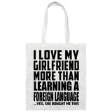 I Love My Girlfriend More Than Learning A Foreign Language - Tote Bag White
