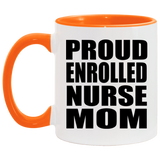 Proud Enrolled Nurse Mom - 11oz Accent Mug Orange