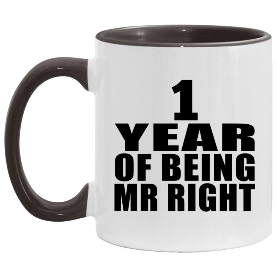 1st Anniversary 1 Year Of Being Mr Right - 11oz Accent Mug Black