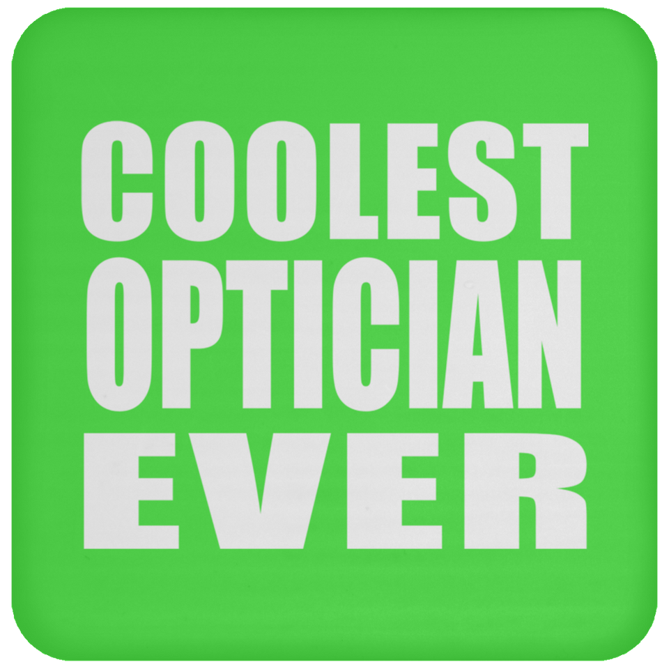 Coolest Optician Ever - Drink Coaster