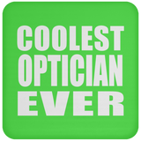 Coolest Optician Ever - Drink Coaster