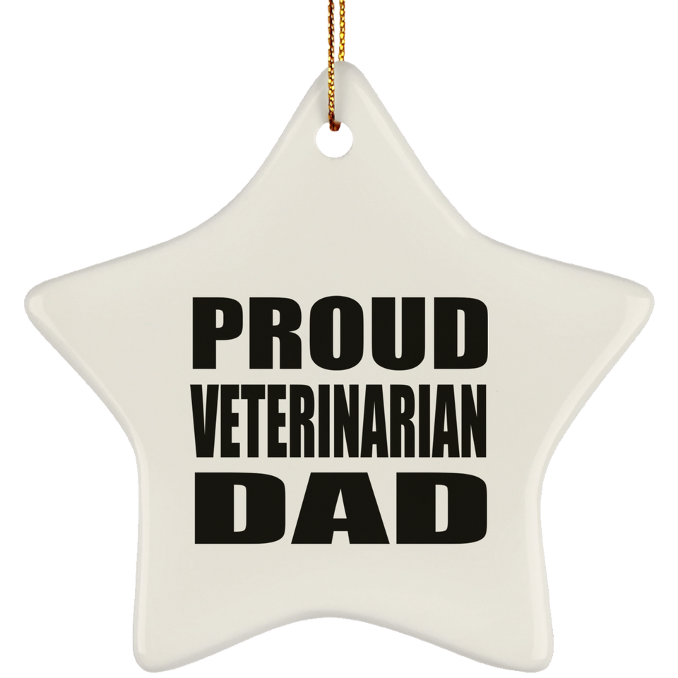 Proud Veterinarian Dad - Star Ornament