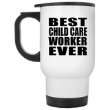 Best Child Care Worker Ever - White Travel Mug