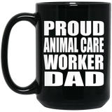 Proud Animal Care Worker Dad - 15oz Coffee Mug Black