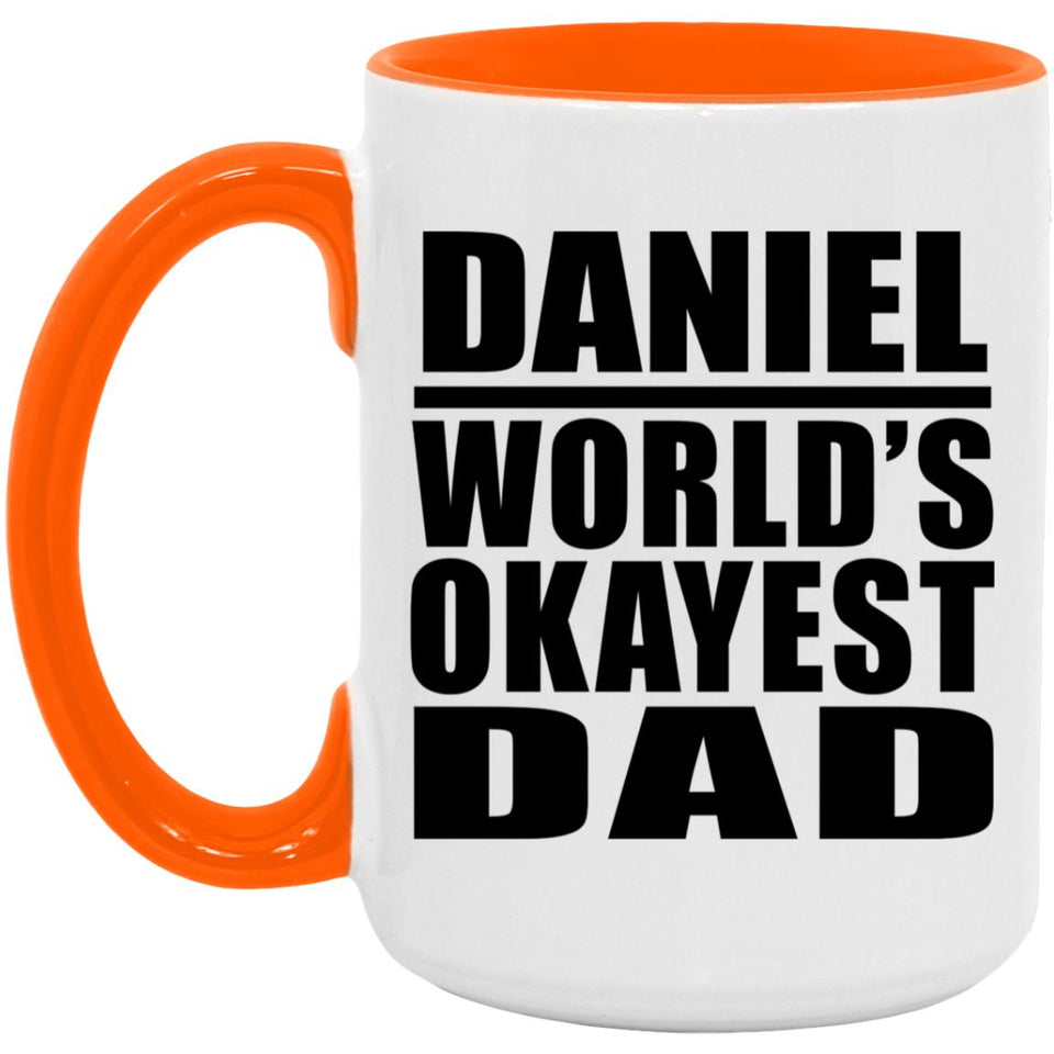Daniel World's Okayest Dad - 15oz Accent Mug Orange
