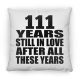111th Anniversary 111 Years Still In Love After These Years - Throw Pillow