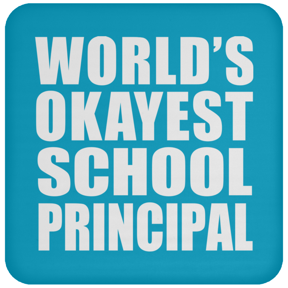 World's Okayest School Principal - Drink Coaster