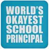 World's Okayest School Principal - Drink Coaster