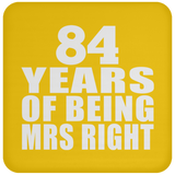 84th Anniversary 84 Years Of Being Mrs Right - Drink Coaster