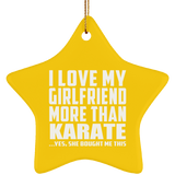 I Love My Girlfriend More Than Karate - Star Ornament