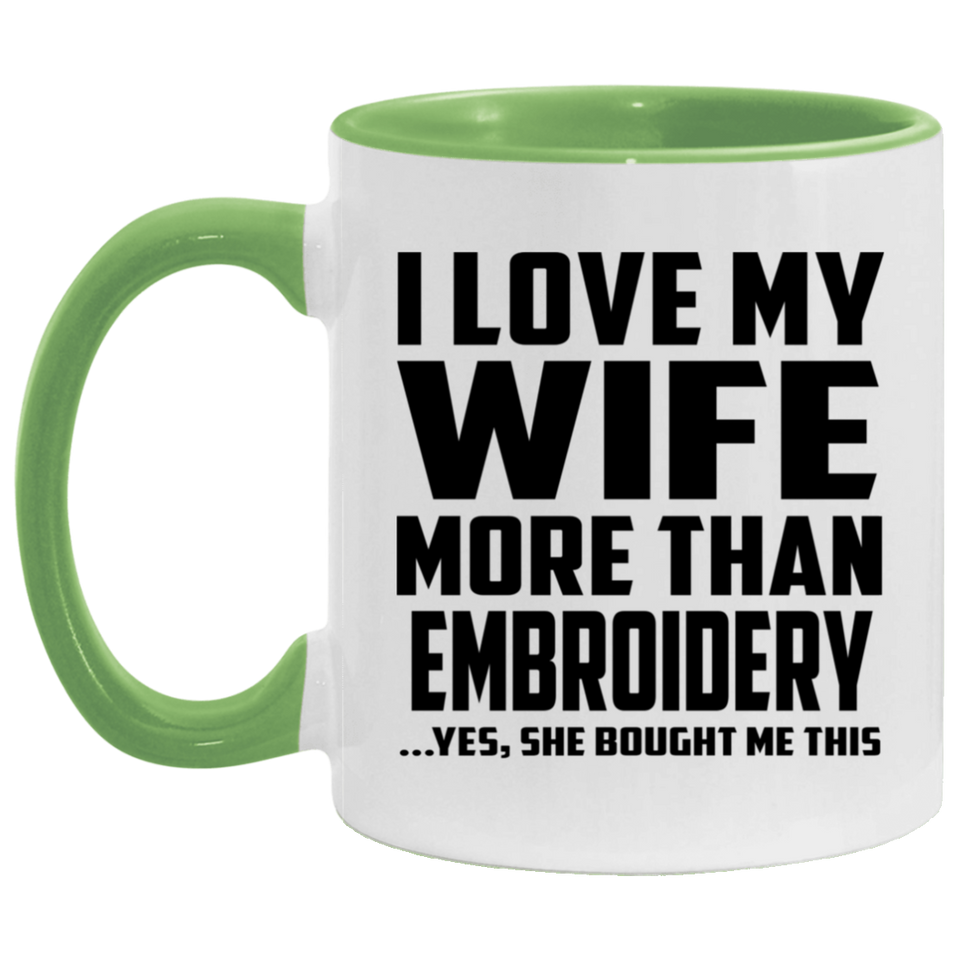 I Love My Wife More Than Embroidery - 11oz Accent Mug Green