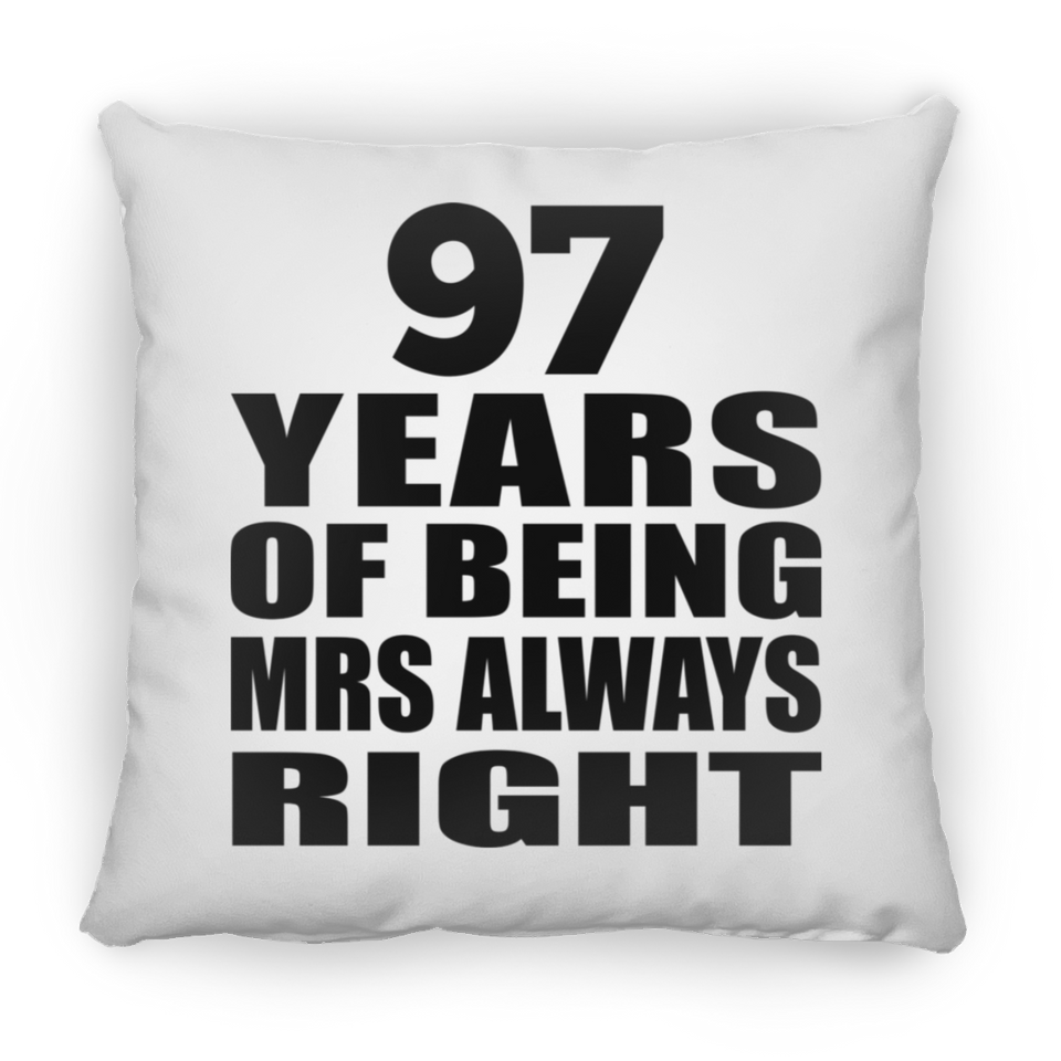 97th Anniversary 97 Years of Being Mrs Always Right - Throw Pillow