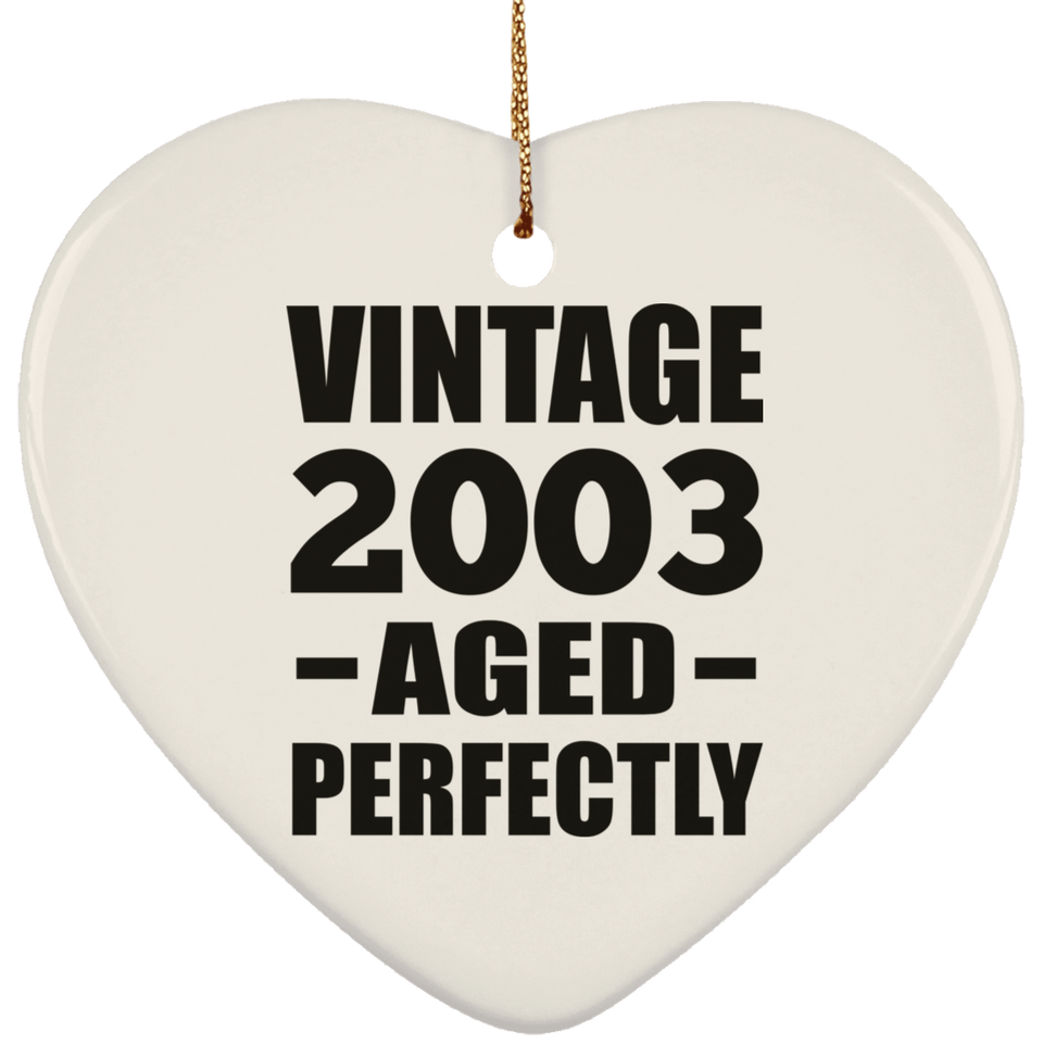 21st Birthday Vintage 2003 Aged Perfectly - Heart Ornament