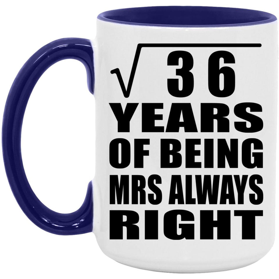 6th Anniversary Square Root of 36 Years Mrs Always Right - 15oz Accent Mug Purple