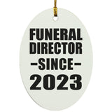 Funeral Director Since 2023 - Oval Ornament