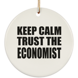 Keep Calm and Trust The Economist - Circle Ornament