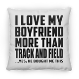 I Love My Boyfriend More Than Track And Field - Throw Pillow