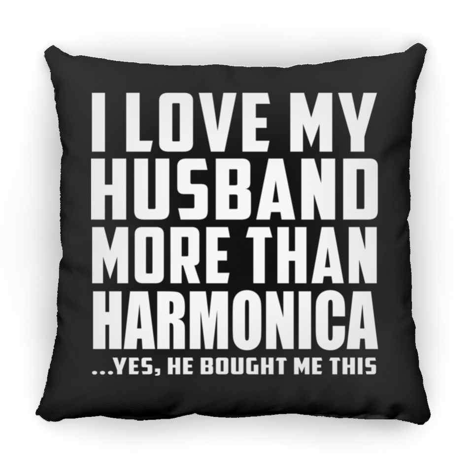 I Love My Husband More Than Harmonica - Throw Pillow Black