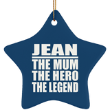 Jean The Mum The Hero The Legend - Star Ornament